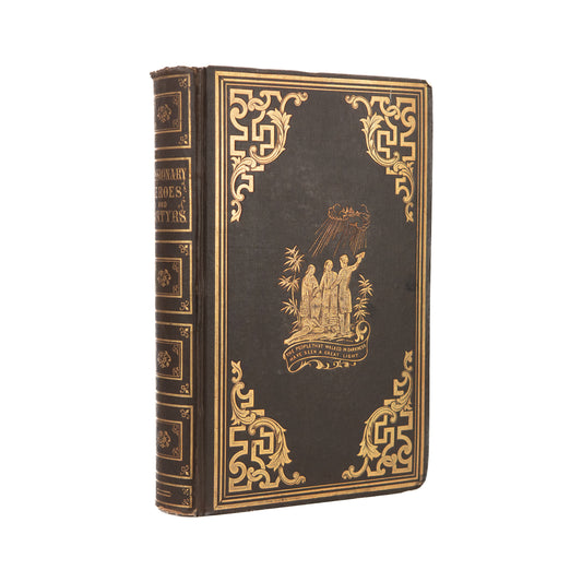 1852 AMERICAN MISSIONARIES. Heroes and Martyrs of the Modern Missionary Enterprise. Superb Example.