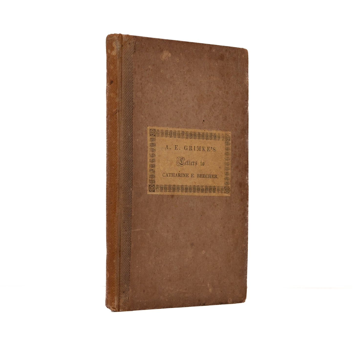 1838 A. E. GRIMKE. Foundational Text on Women's Place in Society & the Abolition of Slavery.