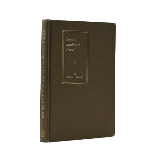 1920 WILLIAM L. PETTINGILL. Simple Studies on Daniel