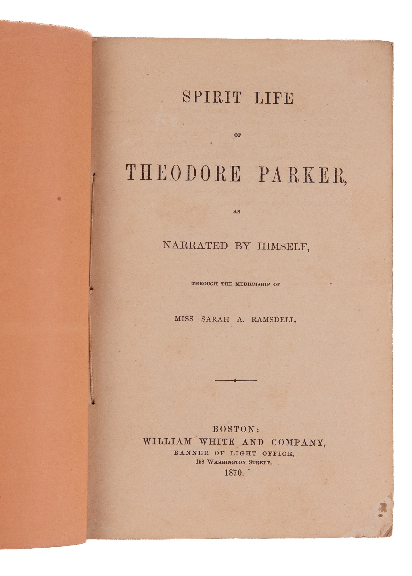1870 SPIRITISM - LIFE AFTER DEATH. Spirit Life of Theodore Parker - Rare Boston Fire Survivor.