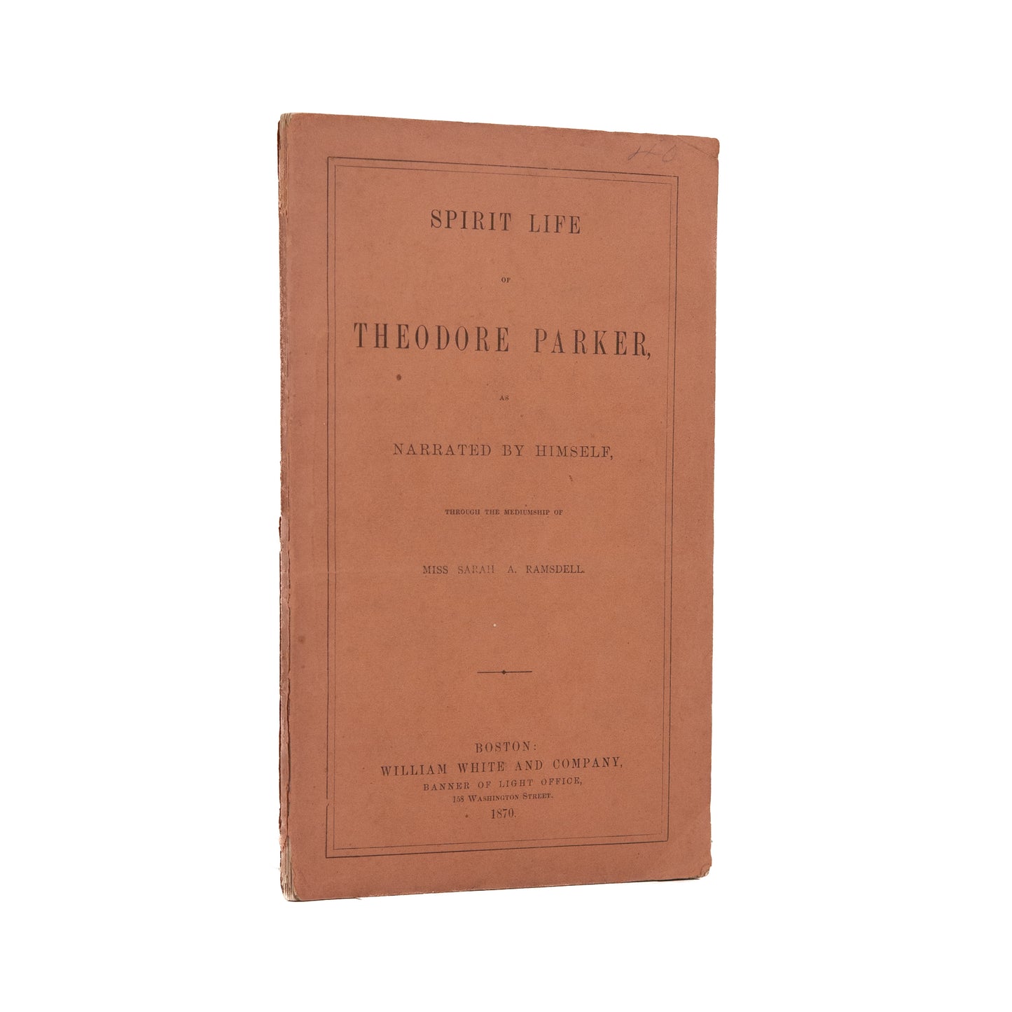 1870 SPIRITISM - LIFE AFTER DEATH. Spirit Life of Theodore Parker - Rare Boston Fire Survivor.