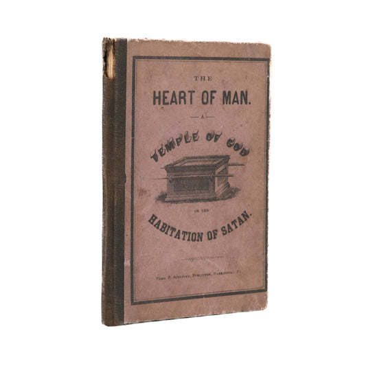 c.1840 ANONYMOUS. The Heart of Man. Either A Temple of God; or the Habitation of Satan