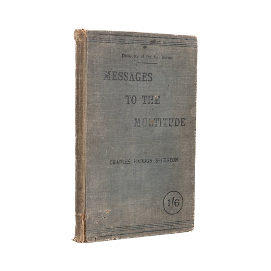 1899 CHARLES HADDON SPURGEON. Messages to the Multitude.