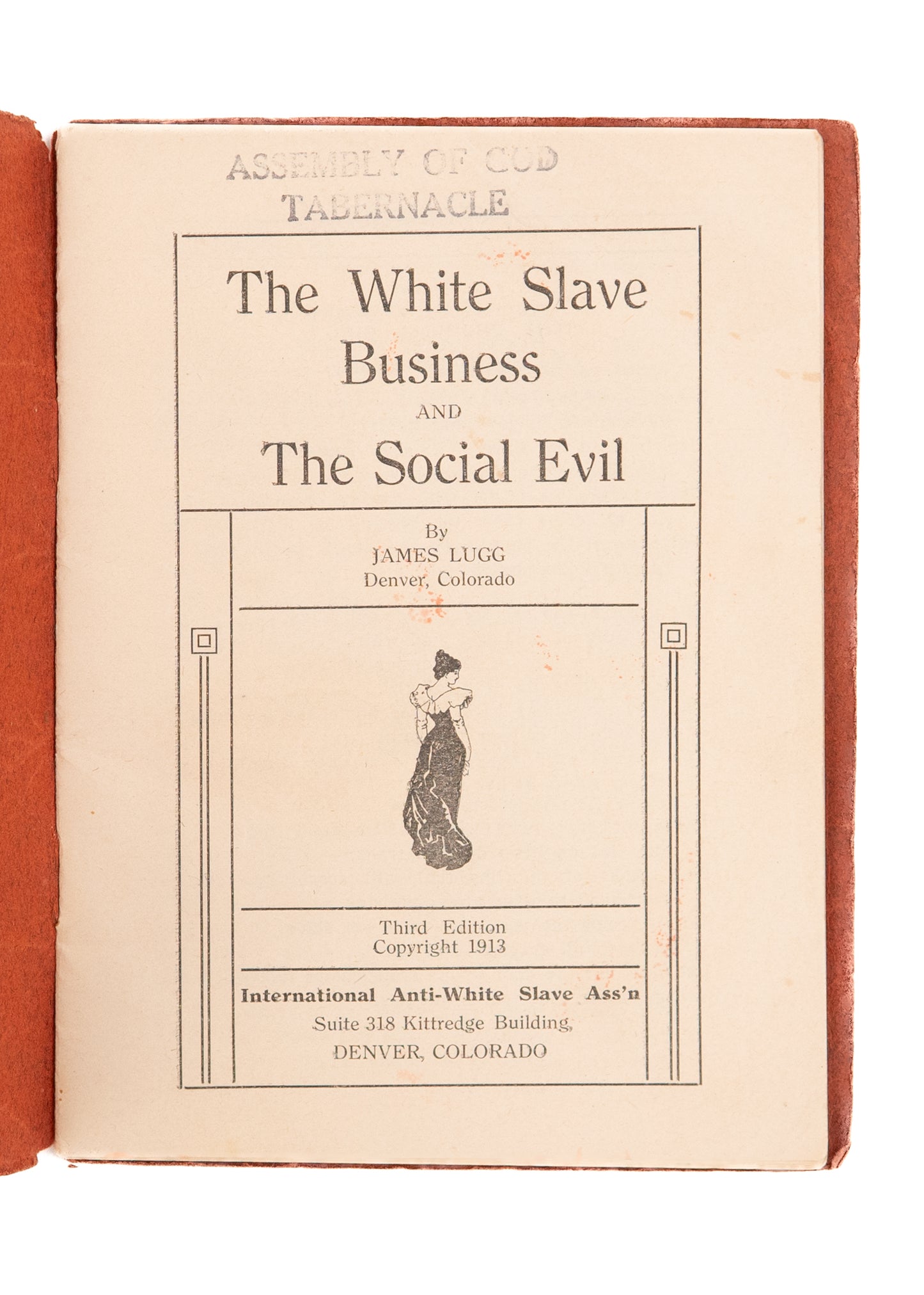 1913 SEX-TRAFFICKING & PROSTITUTION. The White Slave Business and the Social Evil.