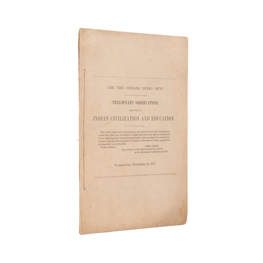 1877 NATIVE AMERICAN GENOCIDE. Rare Foundational Text for Establishment of "Indian Schools" and Against Claims of Extinction.