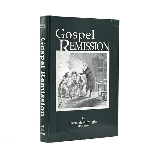 1995 JEREMIAH BURROUGHS. Gospel Remission