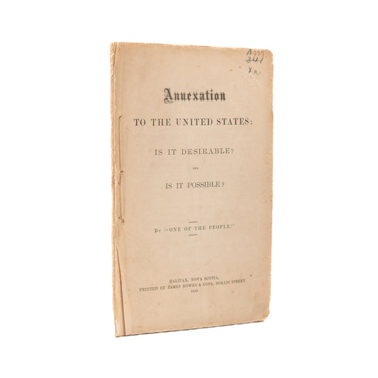 1868 CANADIAN ANNEXATION. Rare Work on Annexation of Nova Scotia to America.