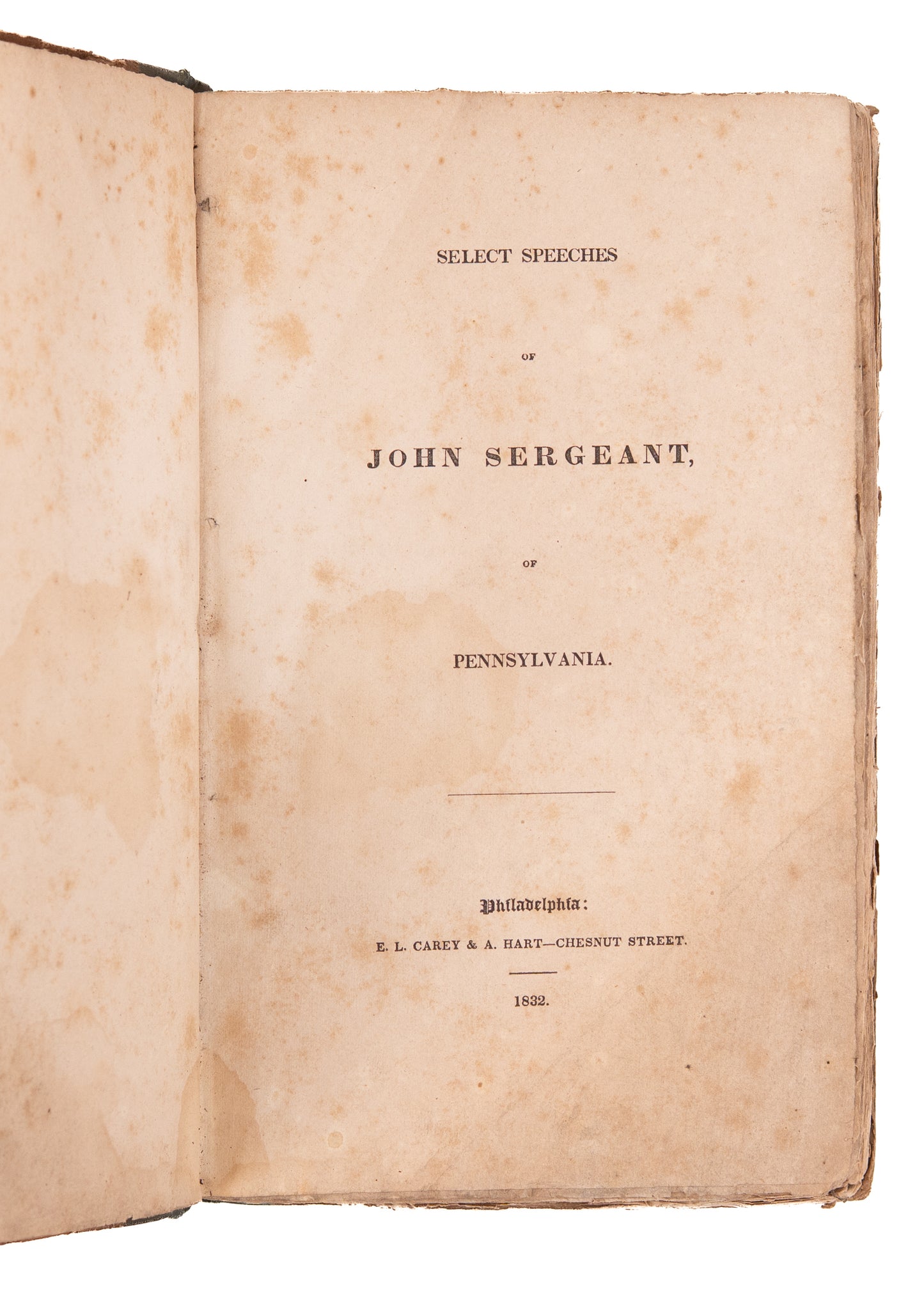 1832 JOHN SERGEANT. Select Speeches on Slavery in Missouri & in Defense of the Cherokee Nation's Sovereignty.