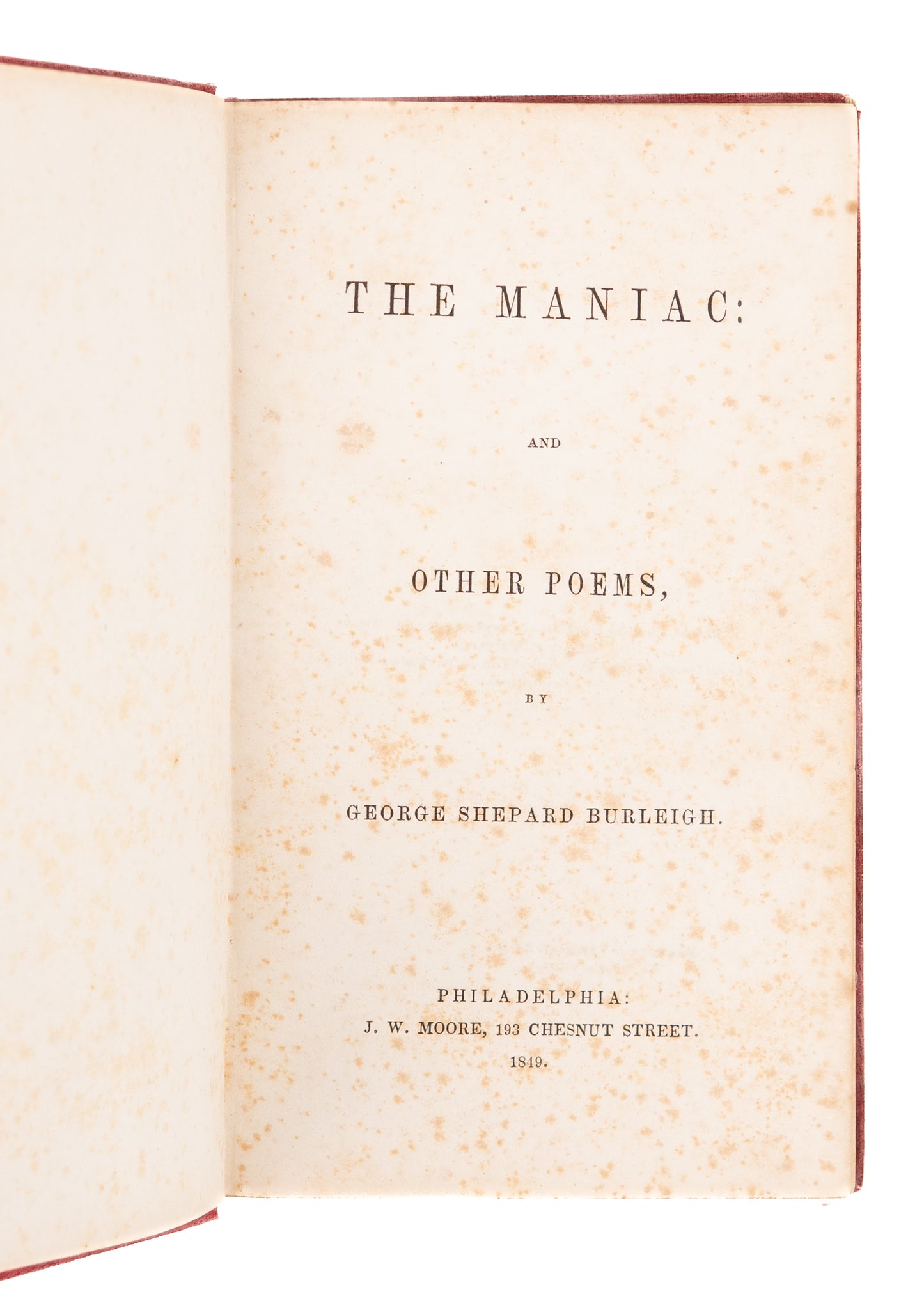 1849 GEORGE SHEPARD BURLEIGH. The Maniac and Other Poems on Slavery, Mental Illness, &c.