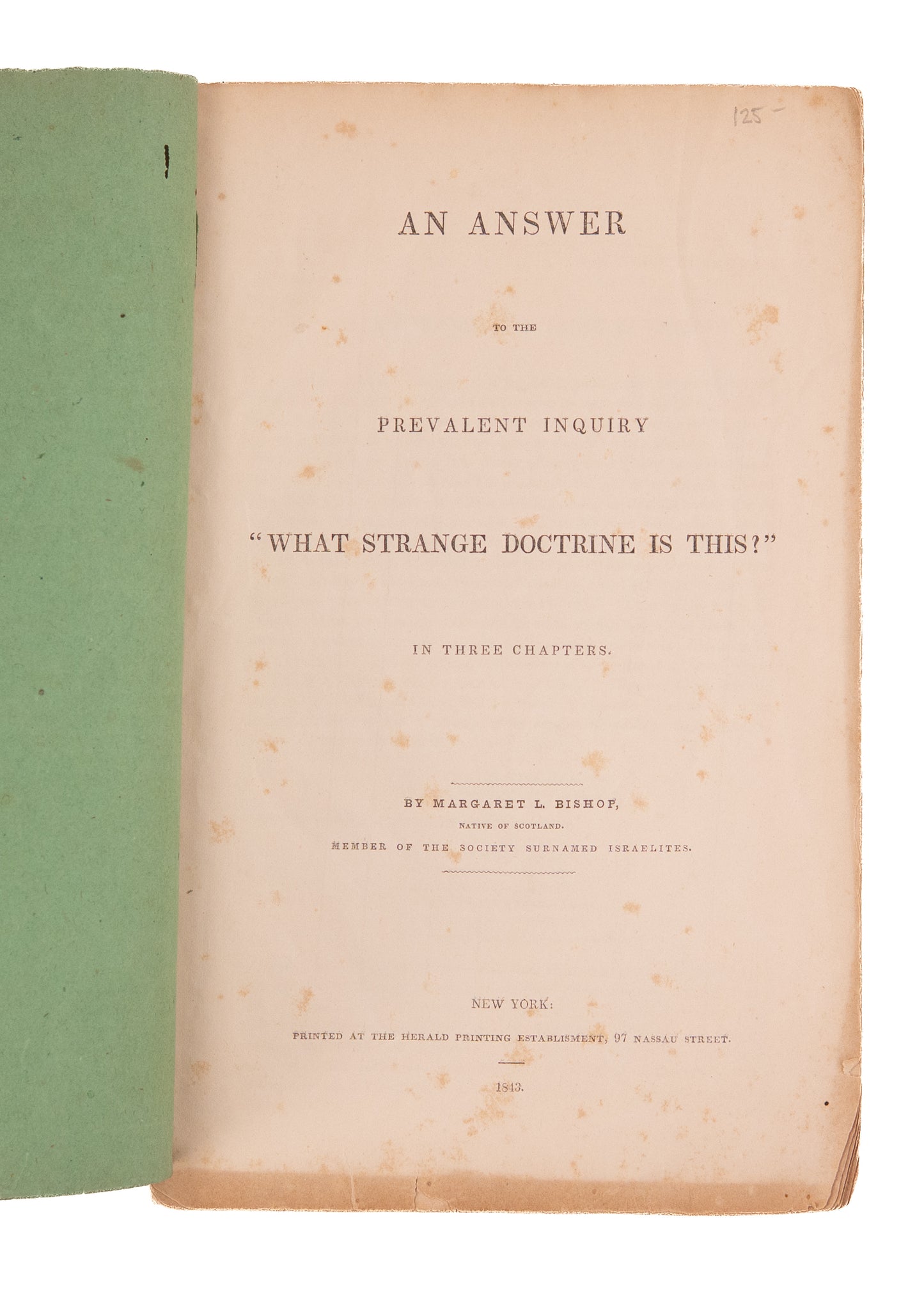 1843 CHRISTIAN ISRAELITES & ADVENTISTS. What Strange Doctrine is This? by Margaret L. Bishop.