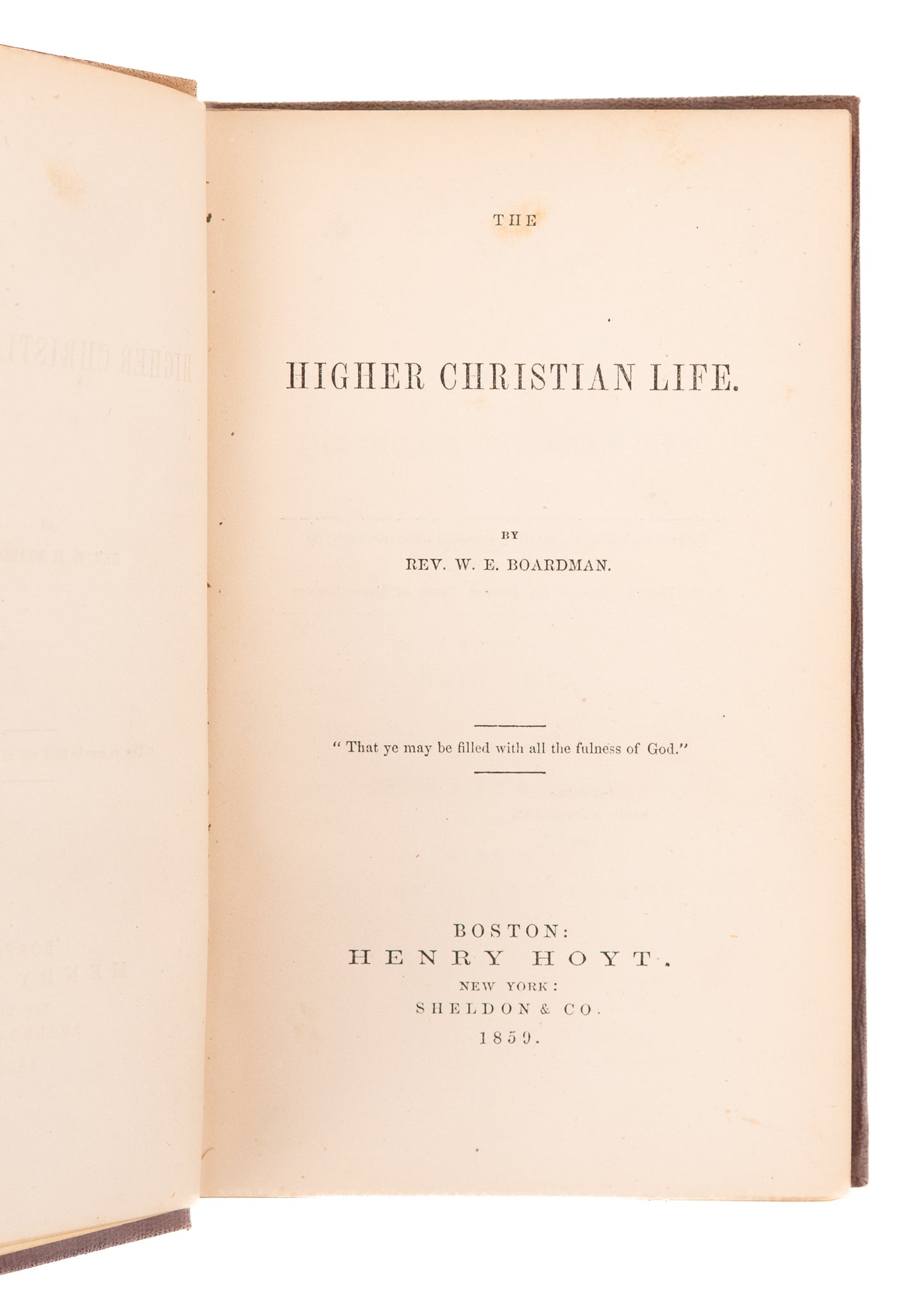 1859 W. E. BOARDMAN. The Higher Christian Life. Seminal Text of Keswick & Higher Life Movements.