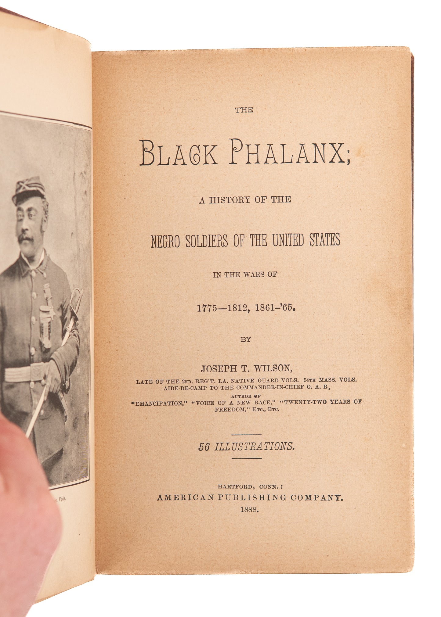 1888 J. T. WILSON. The Black Phalanx. Negro Soldiers from the Revolution to the Civil War.
