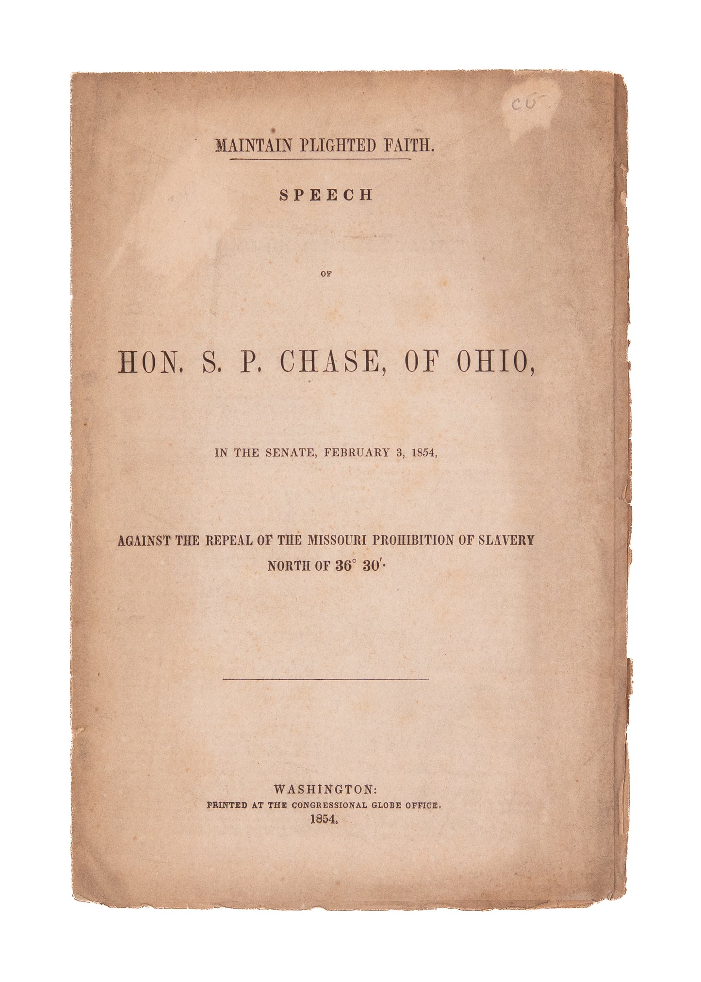 1854 MISSOURI COMPROMISE - SLAVERY. Solomon P. Chase Against the Repeal of the Missouri Slavery Prohibition.