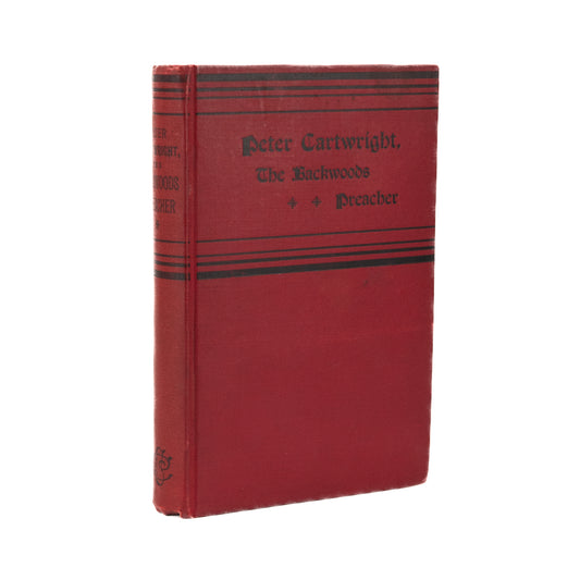 1870 PETER CARTWRIGHT. Autobiography of Revivalist, Peter Cartwright. The Backwoods Preacher.