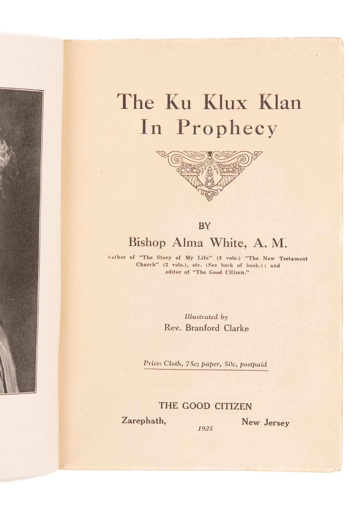 1925 ALMA WHITE. The Ku Klux Klan in Prophecy. The Klan God's Agents to Protect American Purity.