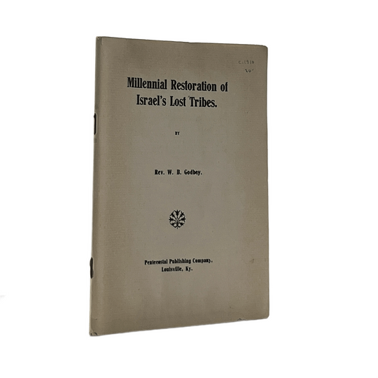 c.1910 W. B. GODBEY. Millennial Restoration of Israel's Lost Tribes
