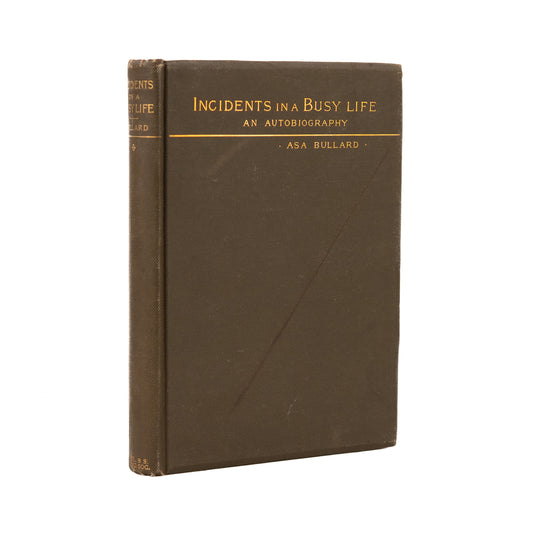 1888 ASA BULLARD. Incidents in a Busy Life - Sabbath School Pioneer - Emily Dickinson.