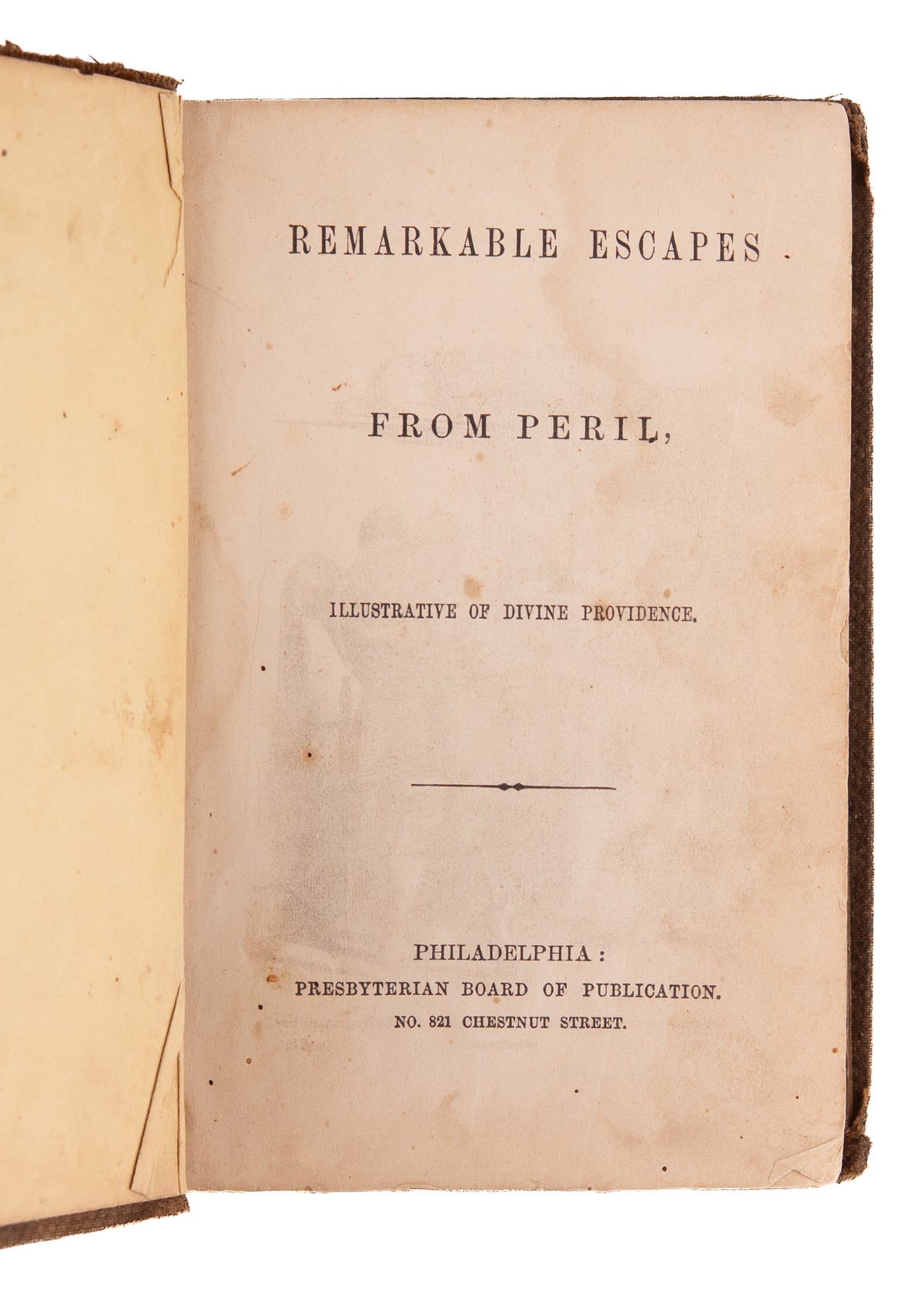 1862 ARMY COMMITTEE OF THE YMCA. Remarkable Escapes from Peril. Civil War Presentation.