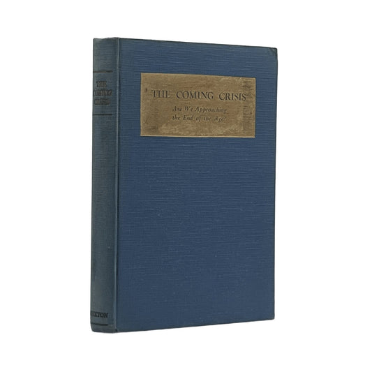 1927 JAMES R. KAYE. The Coming Crisis Are We Approaching the End of the Age?