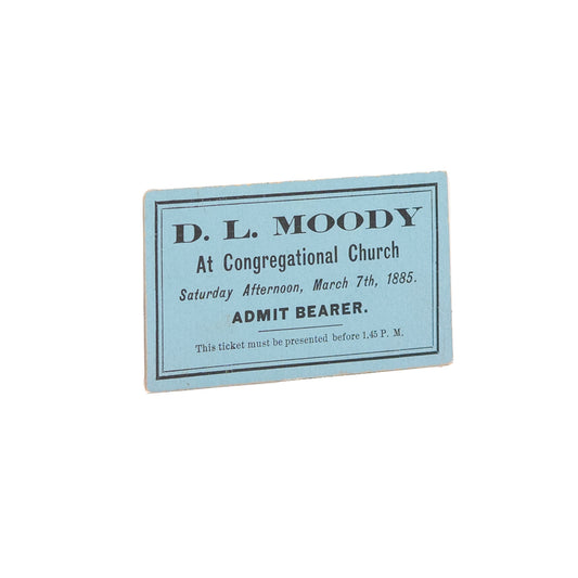 1885 D. L. MOODY. March 7th, 1885 Congregational Church Ticket to Hear Moody Preach.