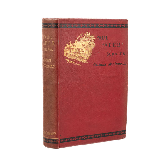 1892 GEORGE MACDONALD. Paul Faber, Surgeon. A Tale of Unkind, Divided Christians.