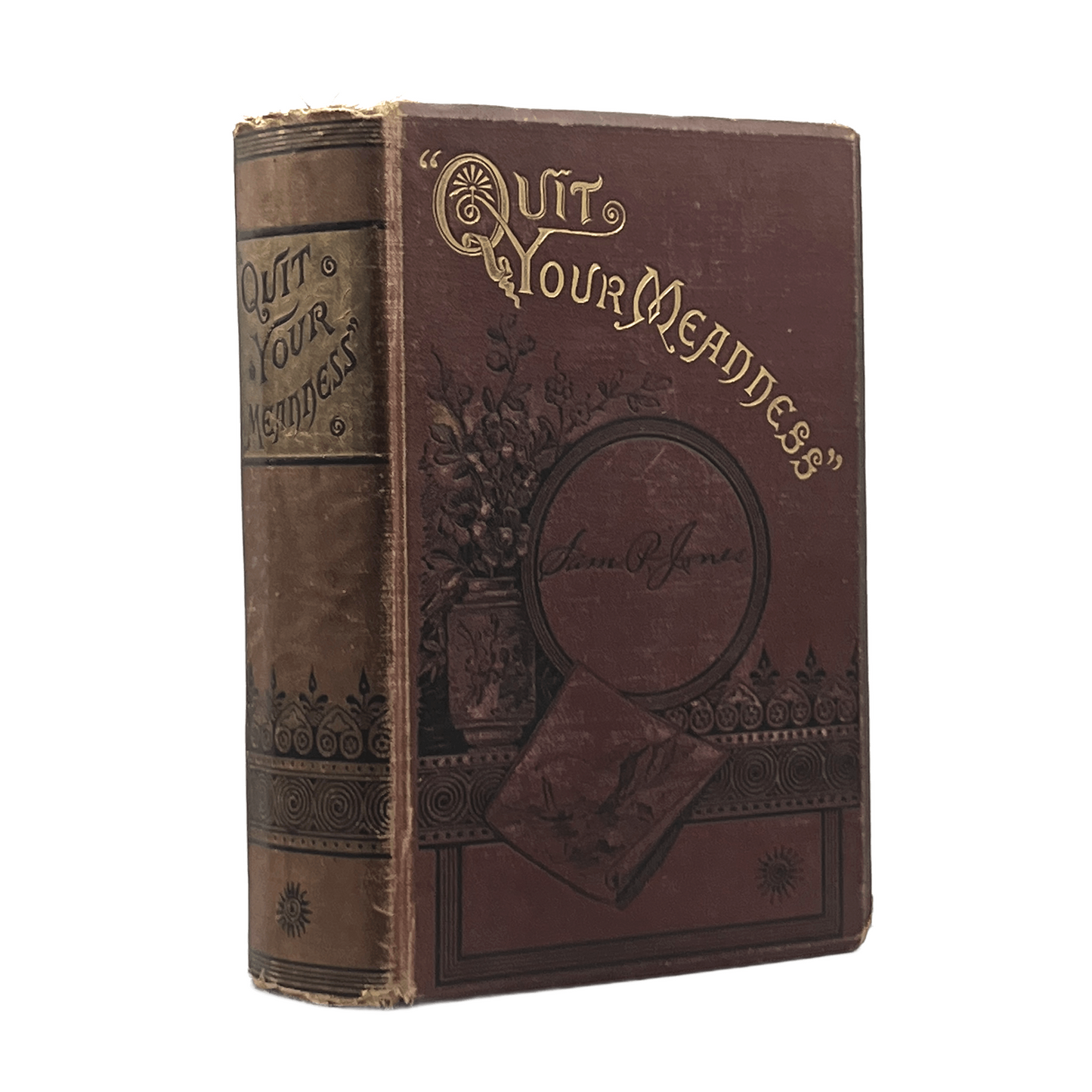 1886 SAM P. JONES. Quit Your Meanness. Sermons and Sayings of Rev. Sam P. Jones