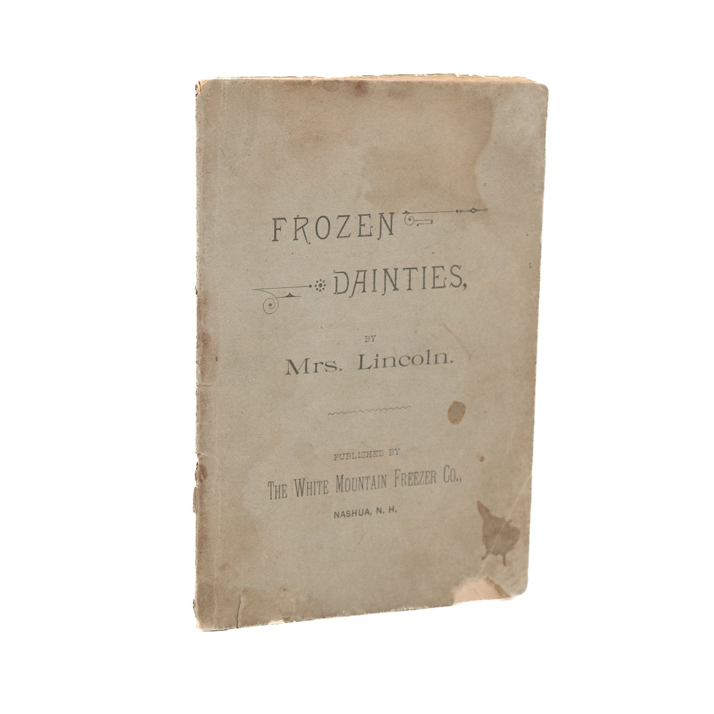 1889 MRS. D. A. LINCOLN. Frozen Dainties. Charming Victorian American Desserts.