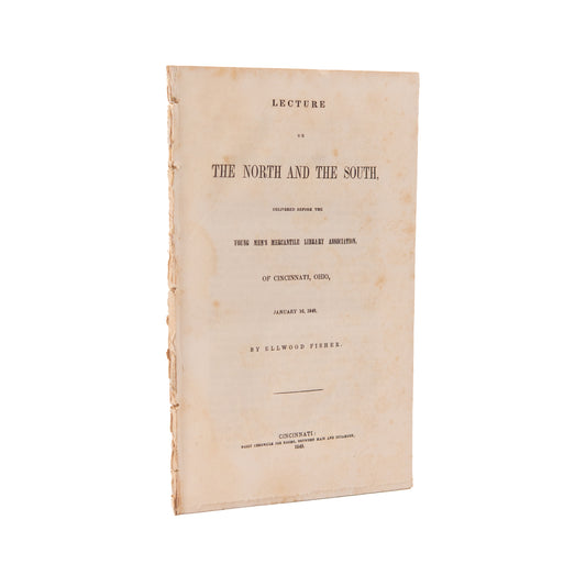 1849 ELLWOOD FISHER. Lecture on the South's Superiority to the North and Boon of Slavery & Plantations.