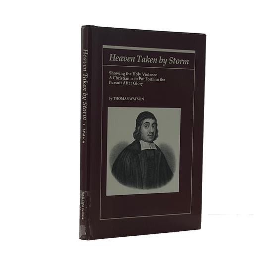 1997 THOMAS WATSON. Heaven Taken by Storm Showing the Holy Violence a Christian