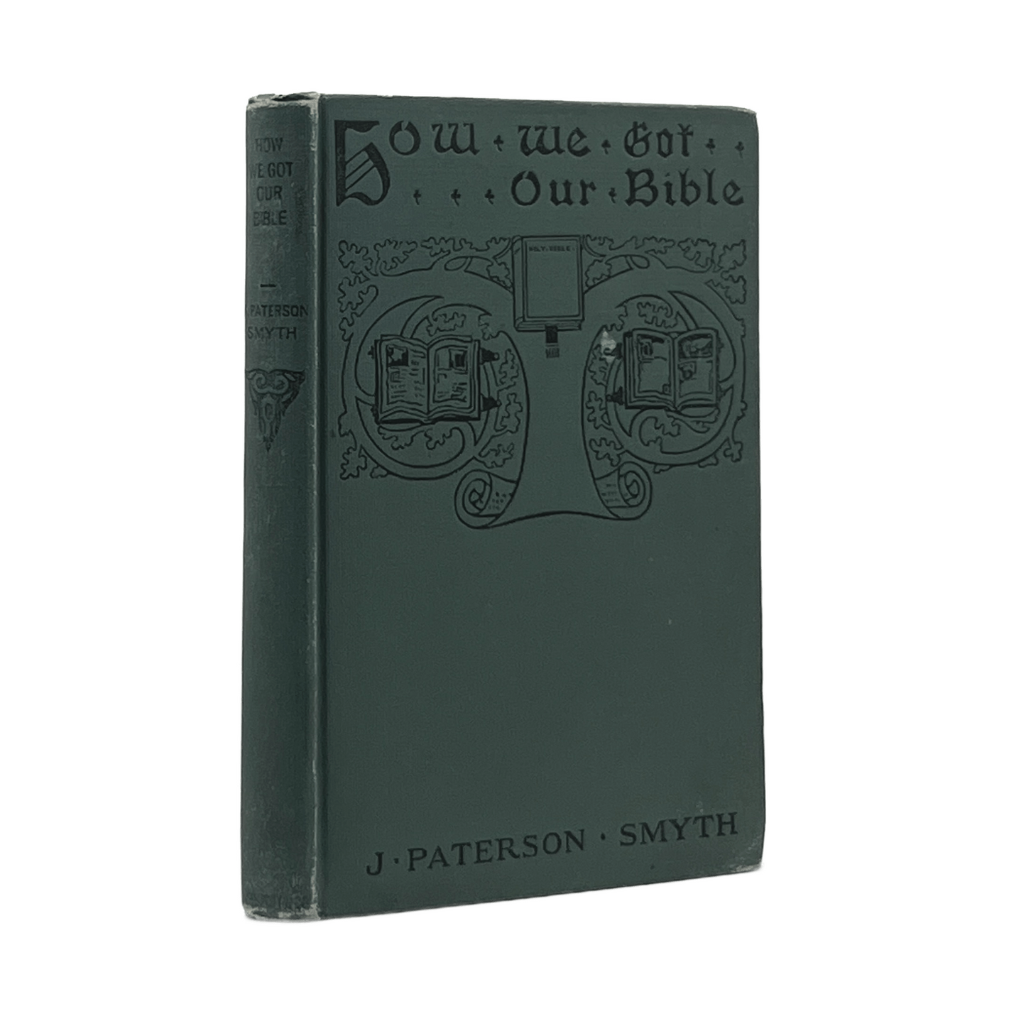1915 J. PATERSON SMYTH. How We Got Our Bible