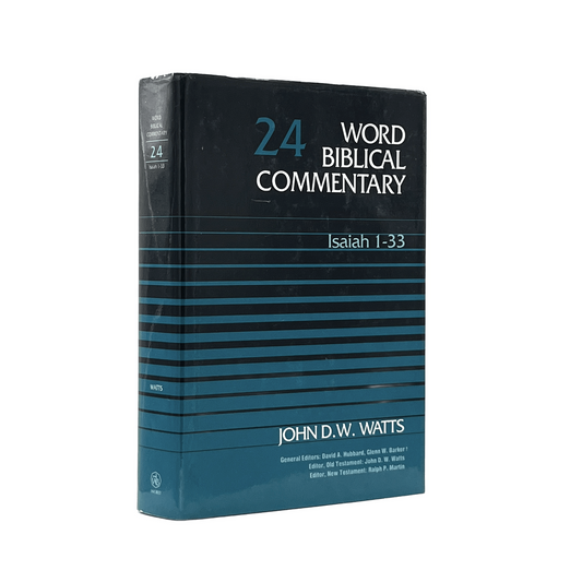 1985 JOHN D. W. WATTS. Word Biblical Commentary Volume 24 Isaiah 1-33