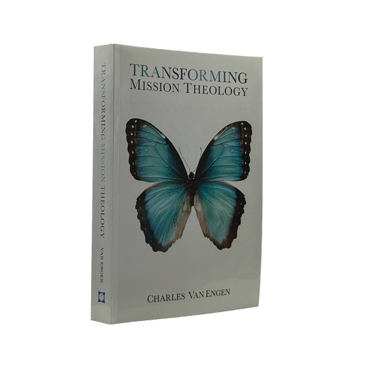 2007 CHARLES VANENGEN. Transforming Mission Theology