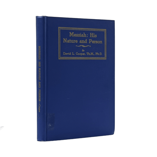 1933 DAVID L. COOPER. Messiah: His Nature and Person
