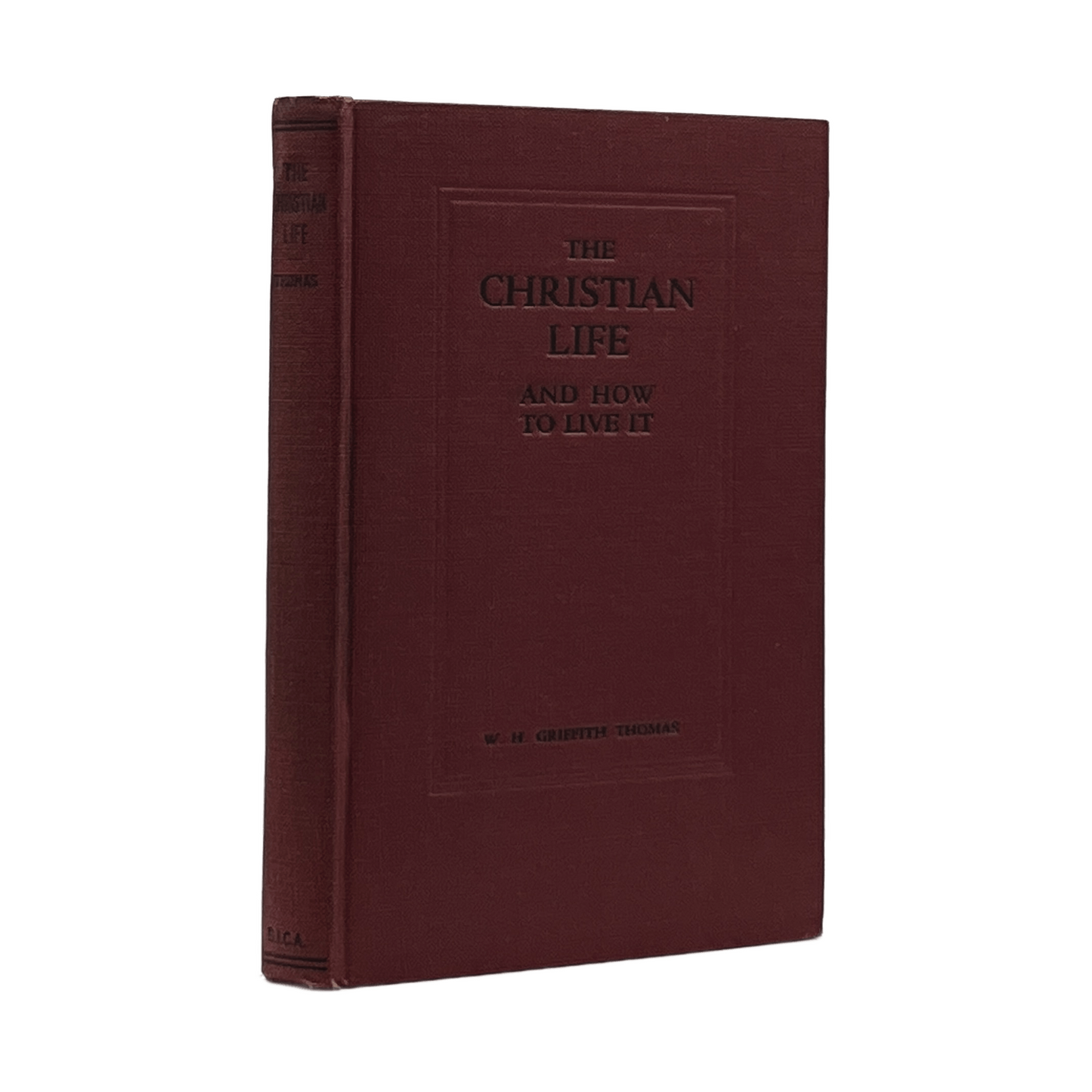 1919 W. H. GRIFFITH THOMAS. The Christian Life and How to Live It