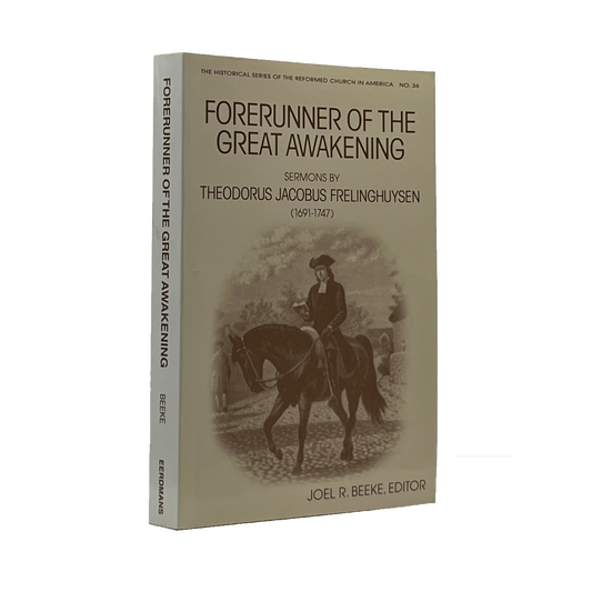 2000 THEODORUS JACOBUS FRELINGHUYSEN. Forerunner of the Great Awakening