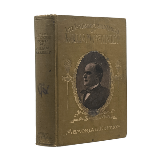 1901 MURAT HALSTEAD. Life and Distinguished Services of William McKinley Our Mar