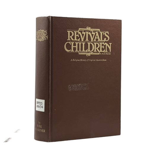 1979 KIRK MARINER. Revival's Children A Religious History of Virginia's Eastern