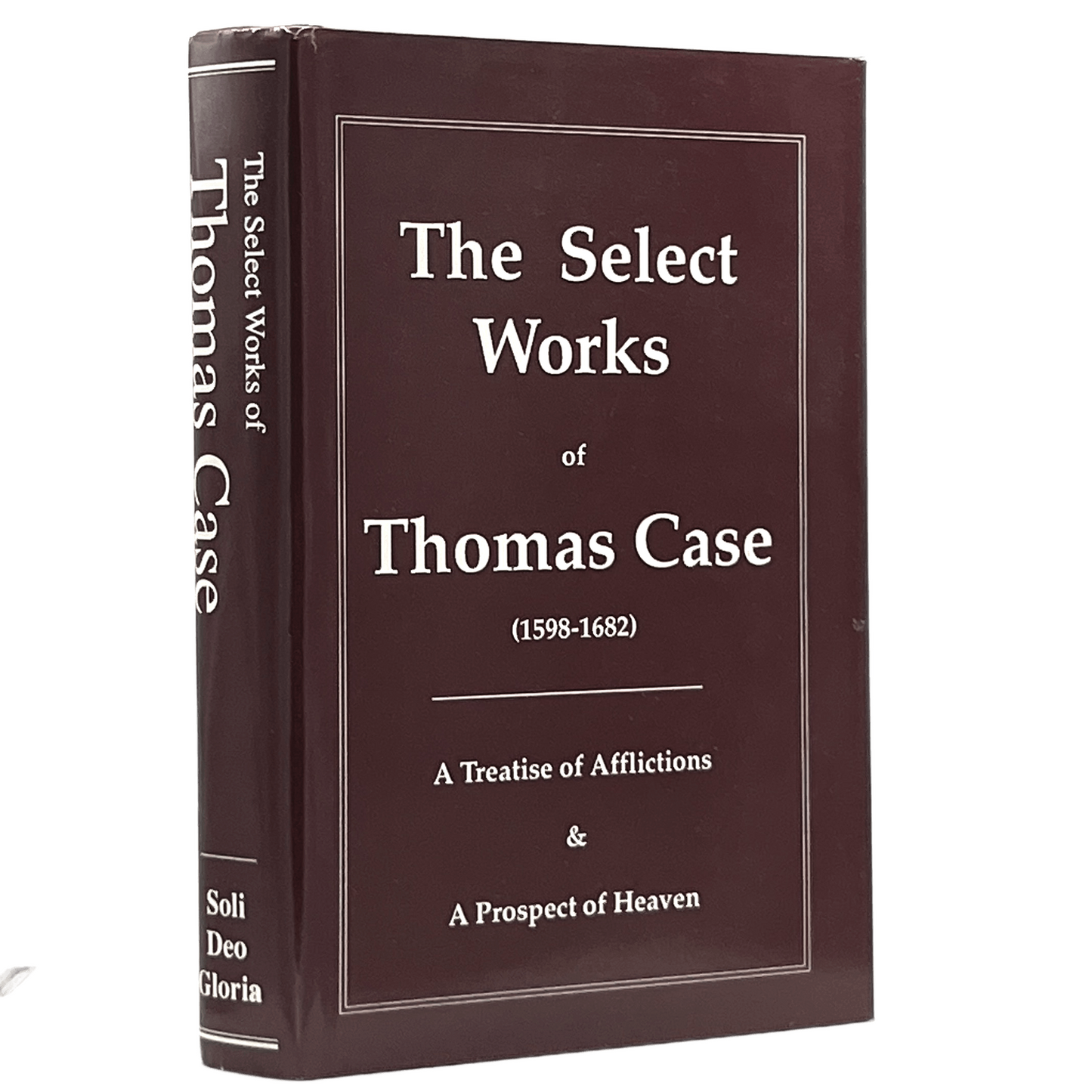 1993 THOMAS CASE. The Select Works of Thomas Case (1598-1682)