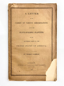 1841 THOMAS CLARKSON. Letter to American Clergy & Southern Slaver-Holders on Evils of Slavery.