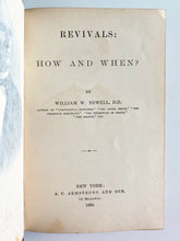 Load image into Gallery viewer, 1882 WM. W. NEWELL. Revivals. How and When. History of Revivalism. Author Inscribed.
