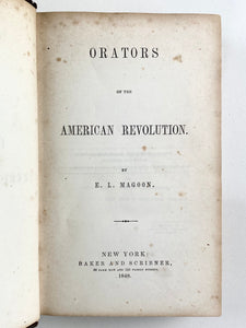 1848 E. L. MAGOON. Orators of the American Revolution. Rare on Influence of Pulpit in 1776!