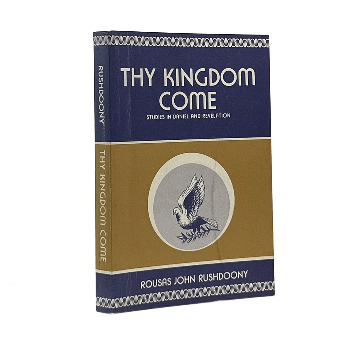 1975 ROUSAS JOHN RUSHDOONY. Thy Kingdom Come Studies in Daniel and Revelation