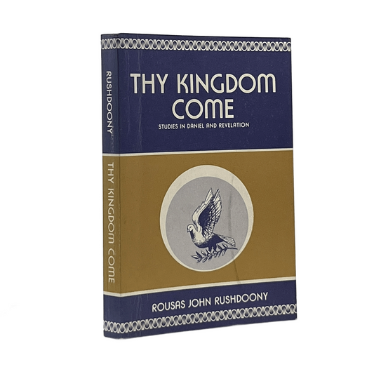 1975 ROUSAS JOHN RUSHDOONY. Thy Kingdom Come Studies in Daniel and Revelation