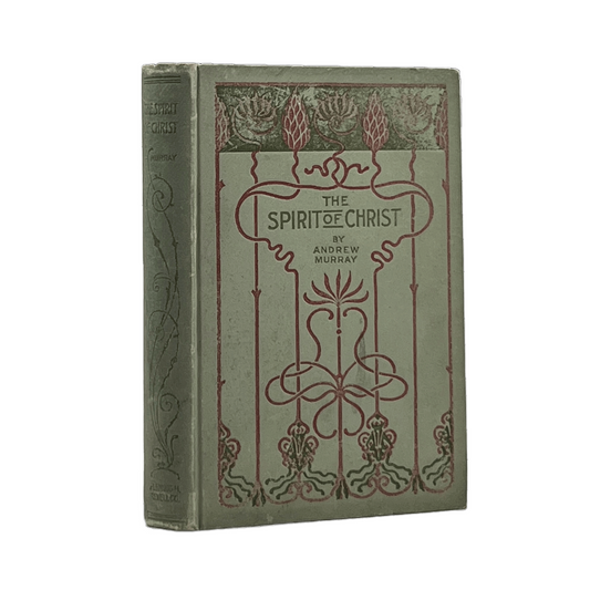c.1897 ANDREW MURRAY. The Spirit of Christ: Thoughts On the Indwelling of the Ho