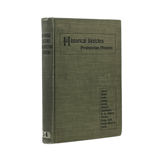 1897 BOARD OF FOREIGN MISSIONS. Historical Sketches of the Missions under the ca