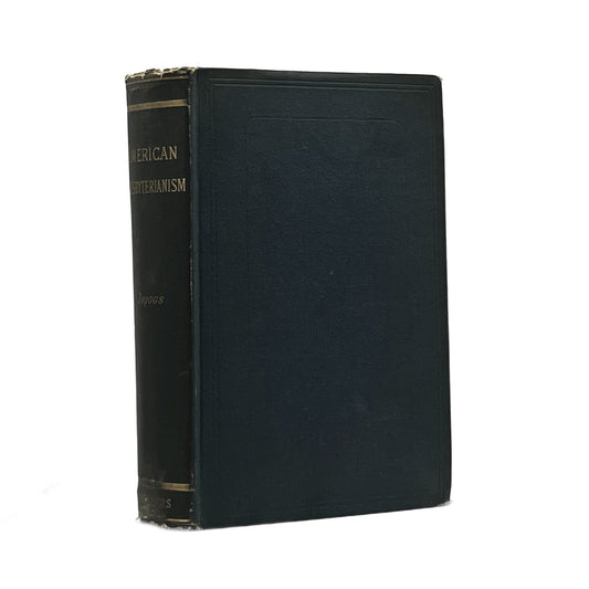 1885 CHARLES AUGUSTUS BRIGGS. American Presbyterianism Its Origin and Early Hist