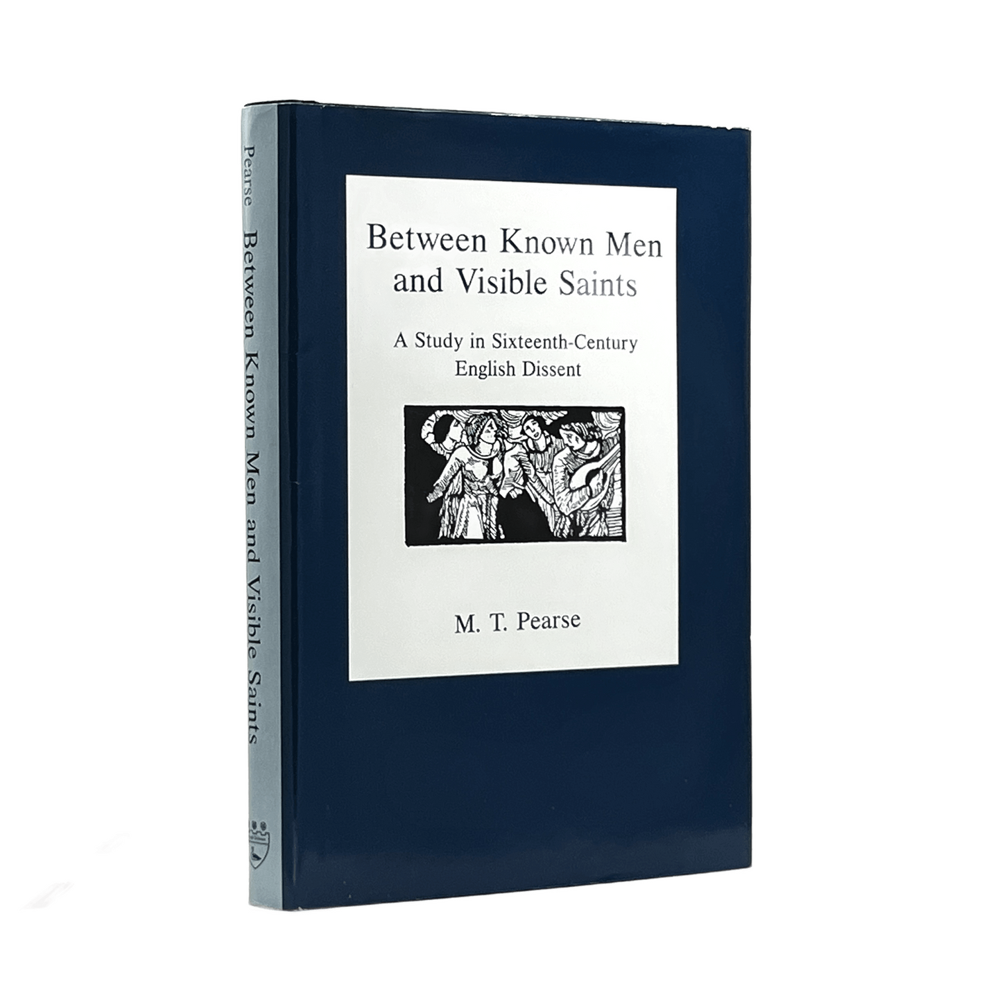 1994 M. T. PEARSE. Between Known Men and Visible Saints A Study in Sixteenth-Cen