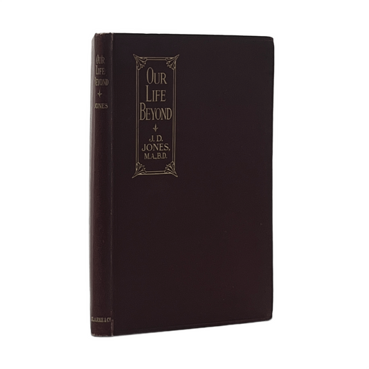 1911 J. D. JONES. Our Life Beyond