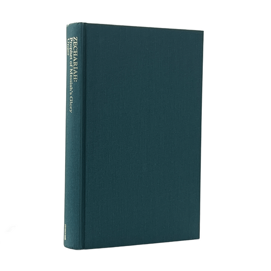 1980 MERRILL F. UNGER. Zechariah Prophet of Messiah's Glory