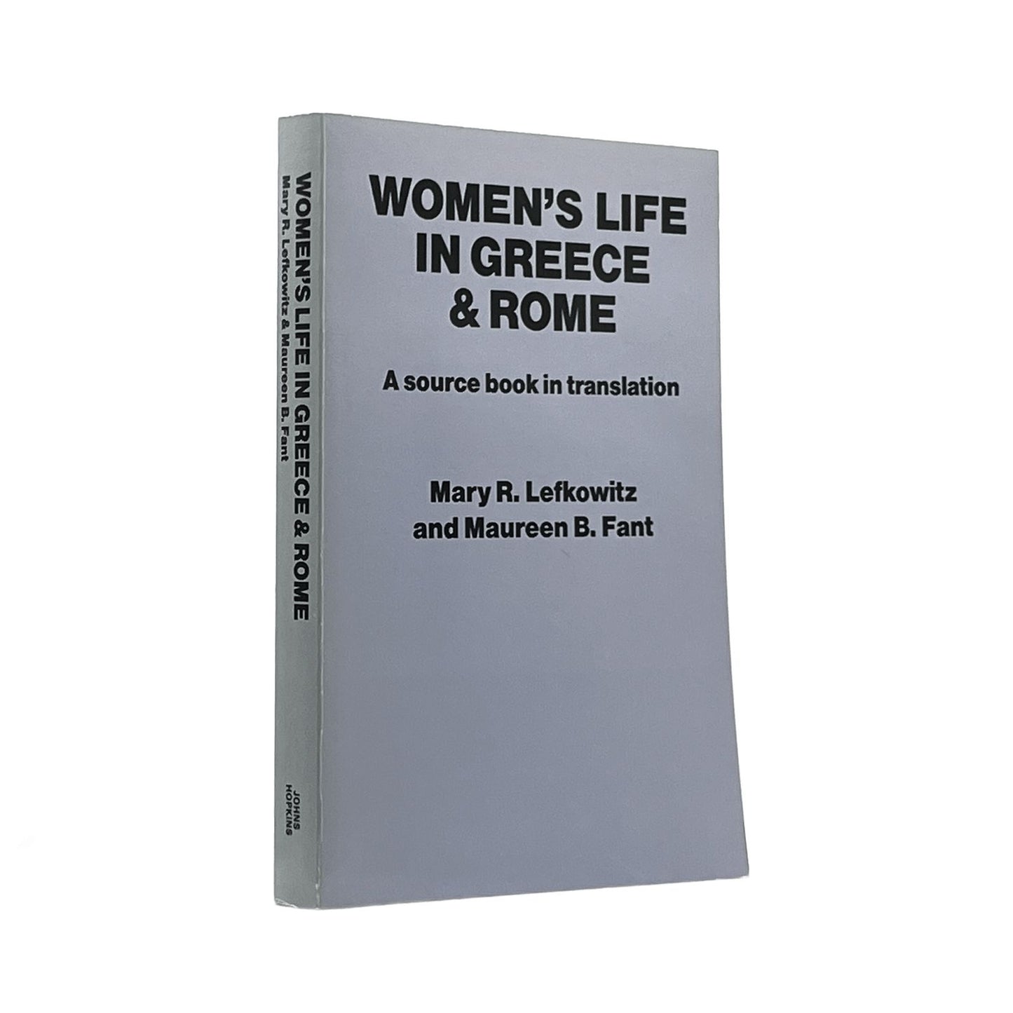 1982 MARY R. LEFKOWITZ AND MAUREEN B. FANT. Women's Life In Greece and Rome